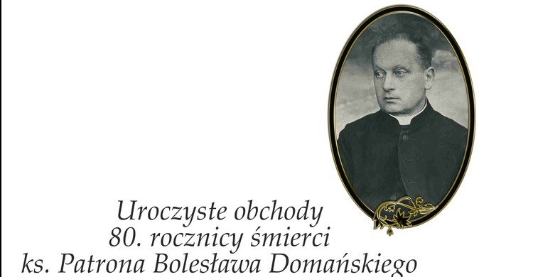 Uroczyste obchody  80. rocznicy śmierci ks. Patrona Bolesława Domańskiego - zdjęcie