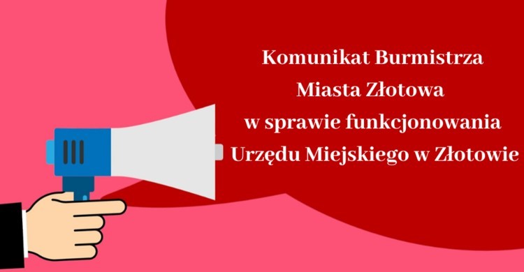 Komunikat Burmistrza Miasta Zlotowa w sprawie funkcjonowania Urzędu Miejskiego w Złotowie - zdjęcie